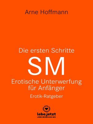 cover image of Die ersten Schritte SM--Unterwerfung für Anfänger | Erotischer Ratgeber